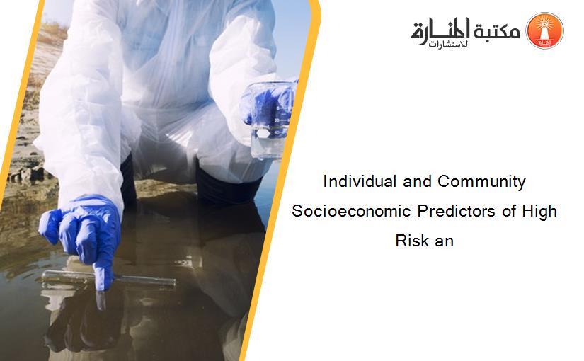 Individual and Community Socioeconomic Predictors of High Risk an
