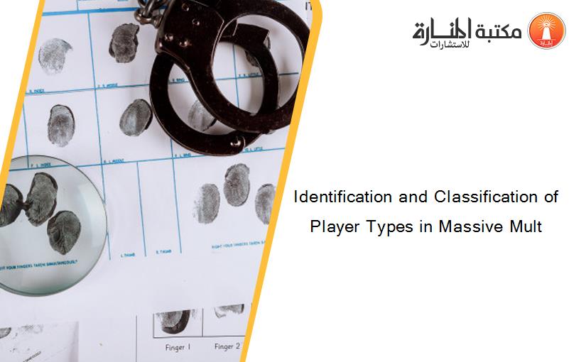 Identification and Classification of Player Types in Massive Mult