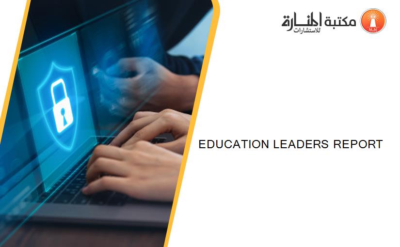 EDUCATION LEADERS REPORT