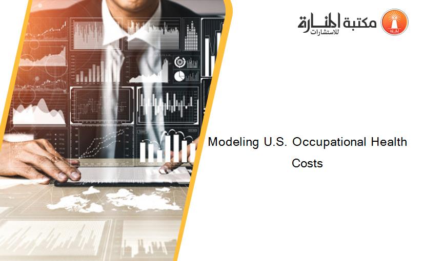 Modeling U.S. Occupational Health Costs