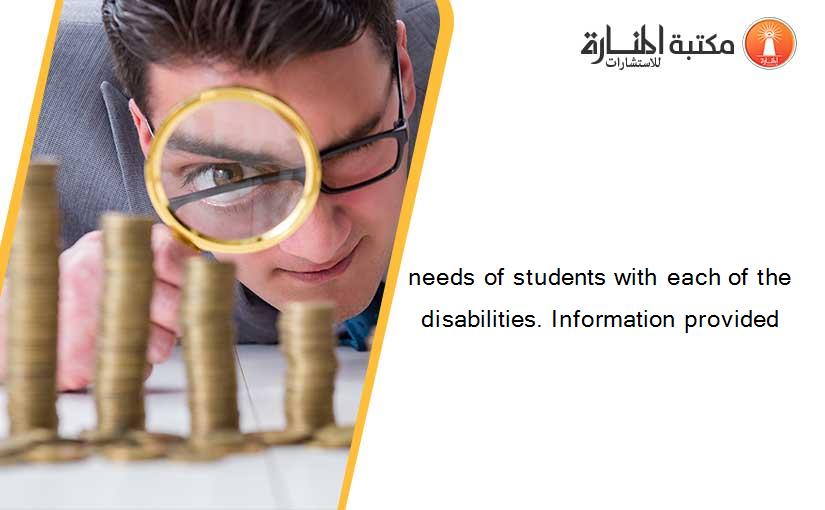 needs of students with each of the disabilities. Information provided