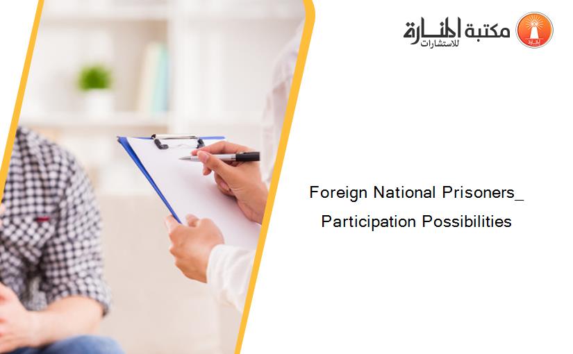 Foreign National Prisoners_ Participation Possibilities