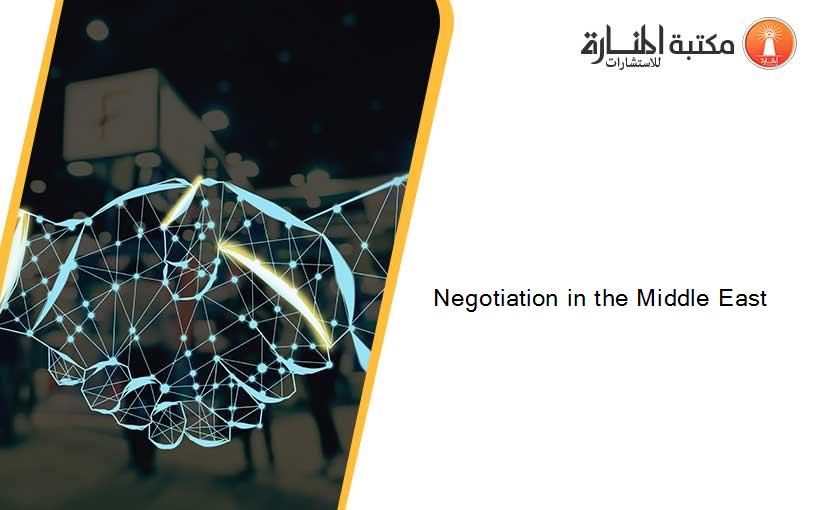 Negotiation in the Middle East
