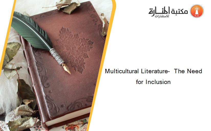 Multicultural Literature-  The Need for Inclusion