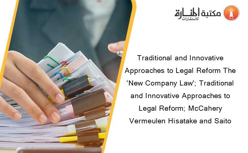 Traditional and Innovative Approaches to Legal Reform The 'New Company Law'; Traditional and Innovative Approaches to Legal Reform; McCahery Vermeulen Hisatake and Saito