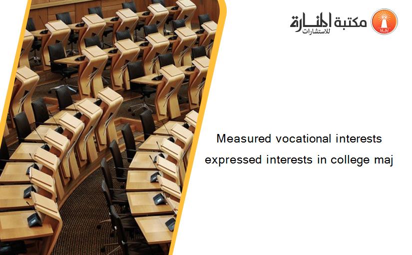 Measured vocational interests expressed interests in college maj