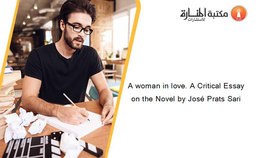 A woman in love. A Critical Essay on the Novel by José Prats Sari
