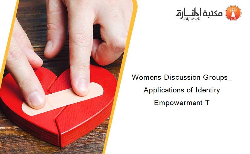 Womens Discussion Groups_ Applications of Identiry Empowerment T
