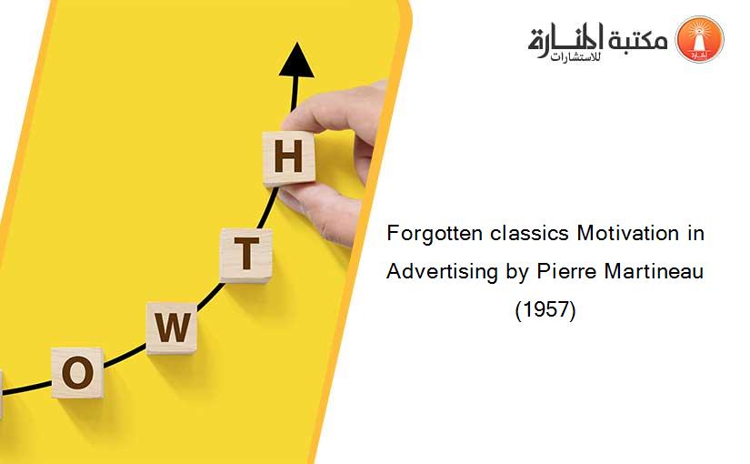 Forgotten classics Motivation in Advertising by Pierre Martineau (1957)