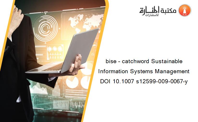 bise – catchword Sustainable Information Systems Management DOI 10.1007 s12599-009-0067-y