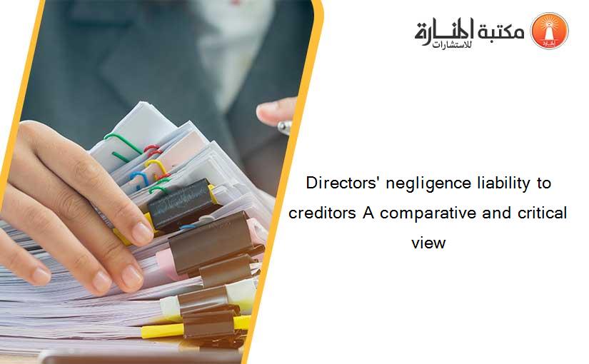 Directors' negligence liability to creditors A comparative and critical view