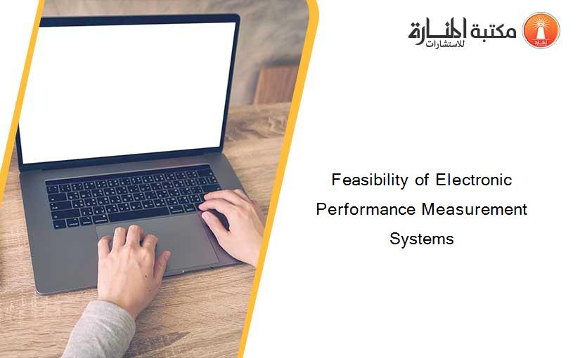 Feasibility of Electronic Performance Measurement Systems