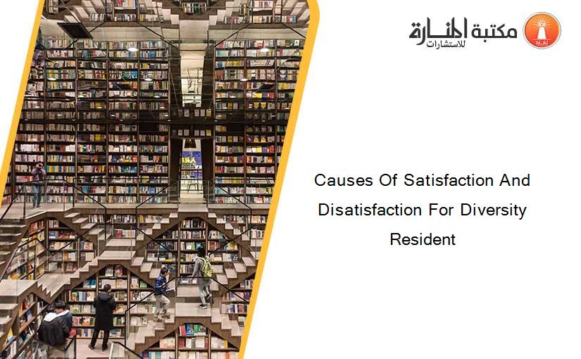 Causes Of Satisfaction And Disatisfaction For Diversity Resident