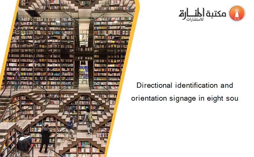 Directional identification and orientation signage in eight sou