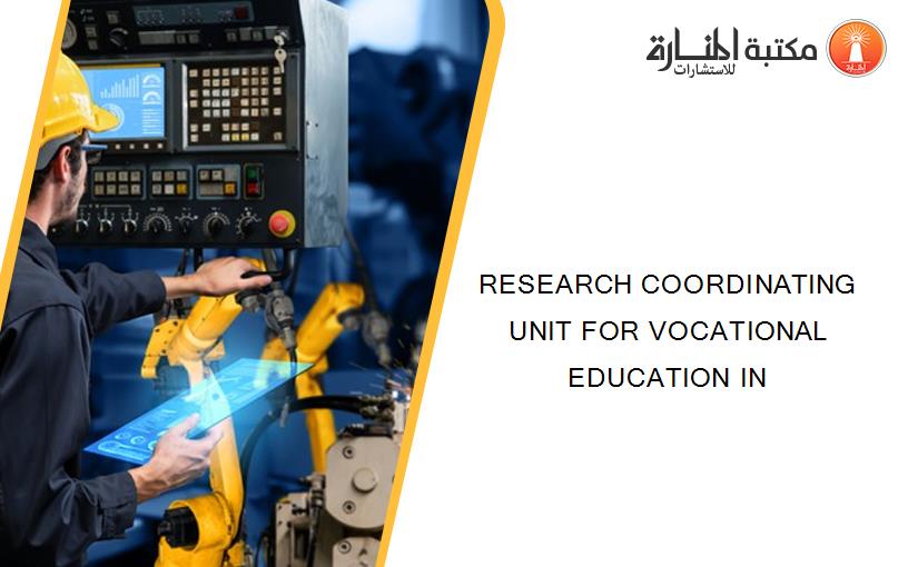 RESEARCH COORDINATING UNIT FOR VOCATIONAL EDUCATION IN