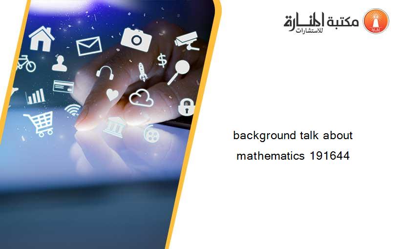 background talk about mathematics 191644