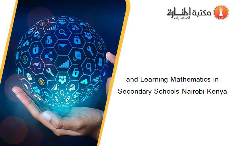 and Learning Mathematics in Secondary Schools Nairobi Kenya
