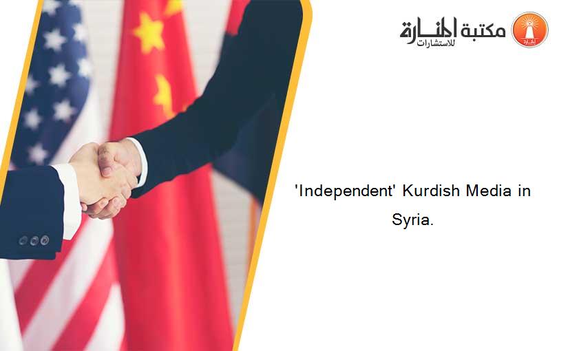 'Independent' Kurdish Media in Syria.