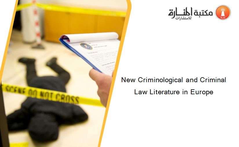 New Criminological and Criminal Law Literature in Europe