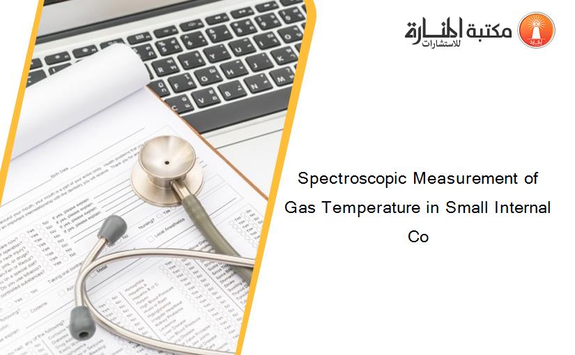 Spectroscopic Measurement of Gas Temperature in Small Internal Co
