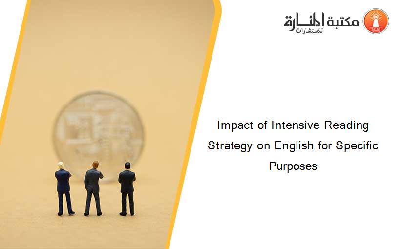 Impact of Intensive Reading Strategy on English for Specific Purposes