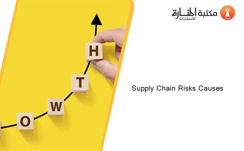 Supply Chain Risks Causes
