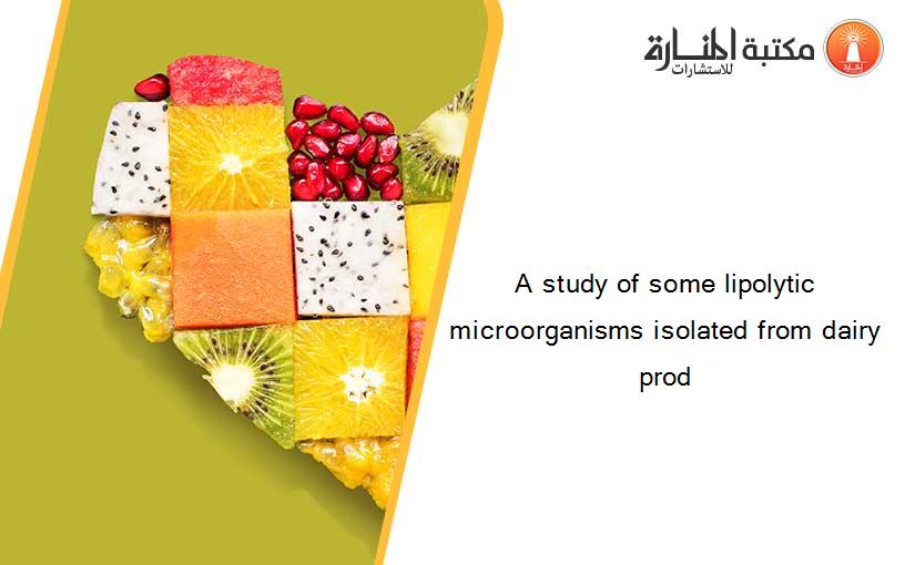A study of some lipolytic microorganisms isolated from dairy prod