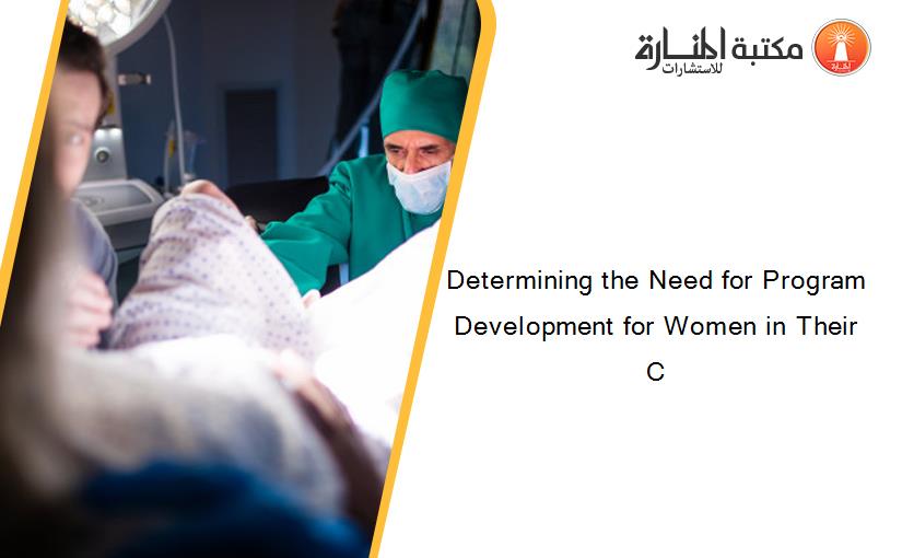 Determining the Need for Program Development for Women in Their C