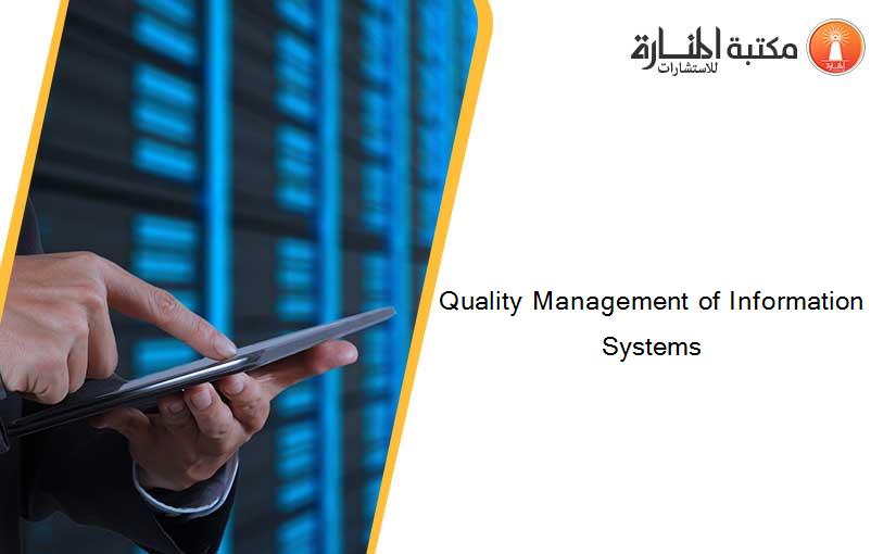 Quality Management of Information Systems