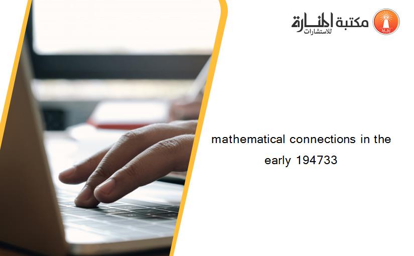 mathematical connections in the early 194733