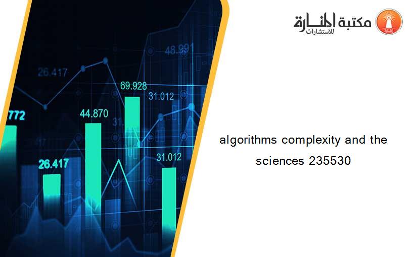 algorithms complexity and the sciences 235530