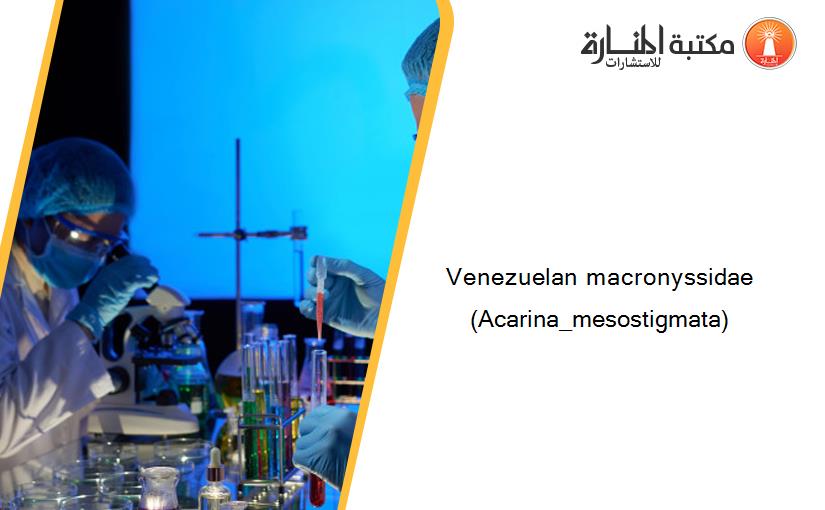 Venezuelan macronyssidae (Acarina_mesostigmata)