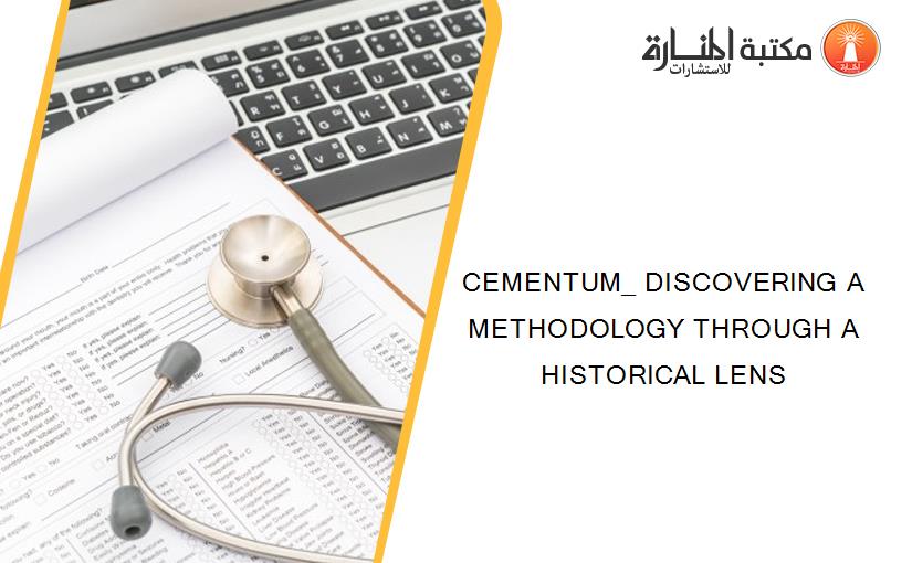 CEMENTUM_ DISCOVERING A METHODOLOGY THROUGH A HISTORICAL LENS