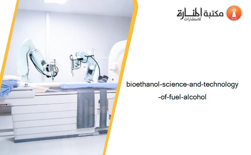 bioethanol-science-and-technology-of-fuel-alcohol
