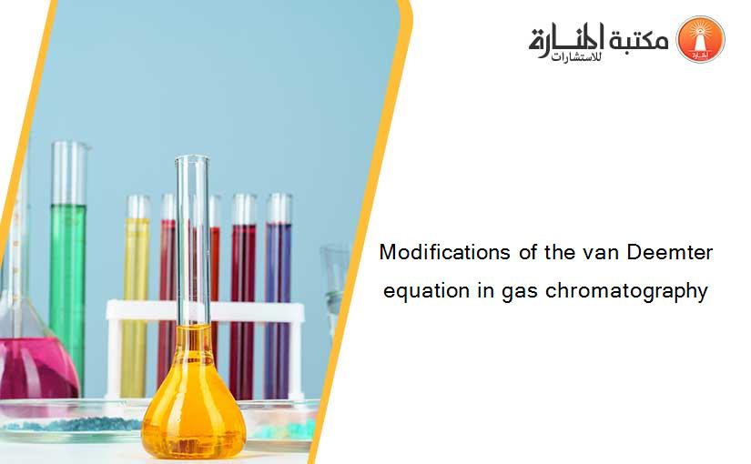 Modifications of the van Deemter equation in gas chromatography