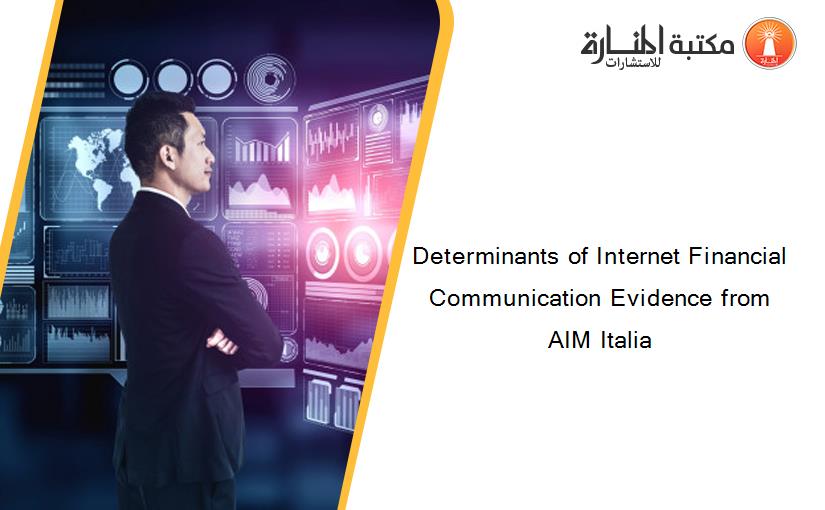Determinants of Internet Financial Communication Evidence from AIM Italia