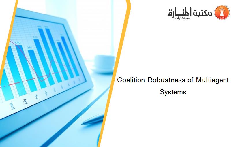 Coalition Robustness of Multiagent Systems