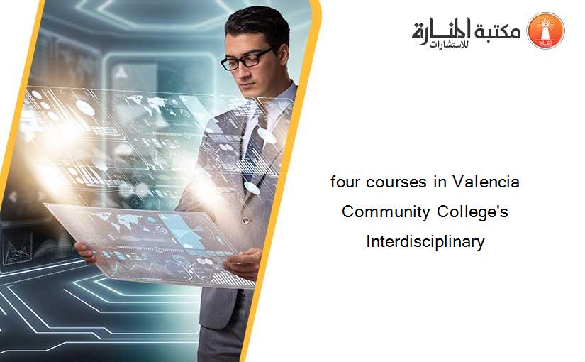 four courses in Valencia Community College's Interdisciplinary