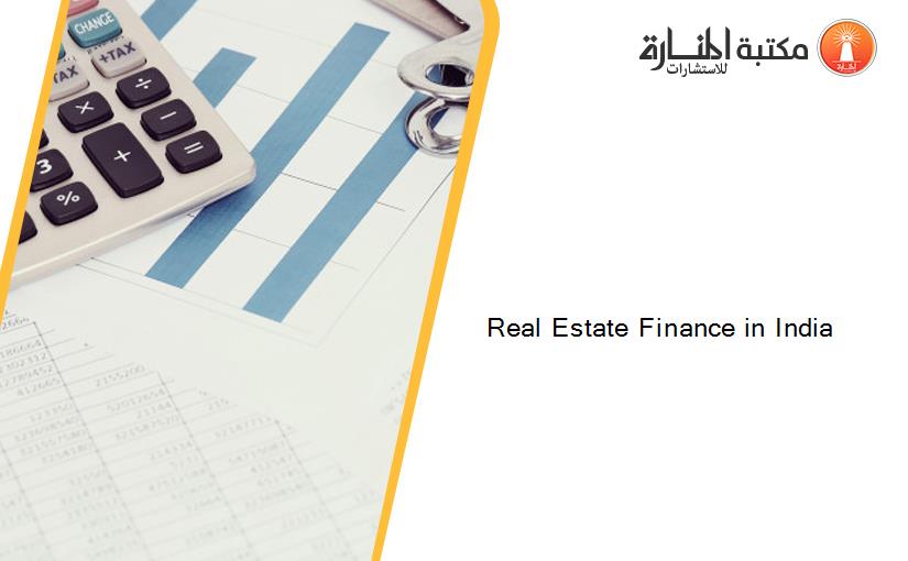 Real Estate Finance in India