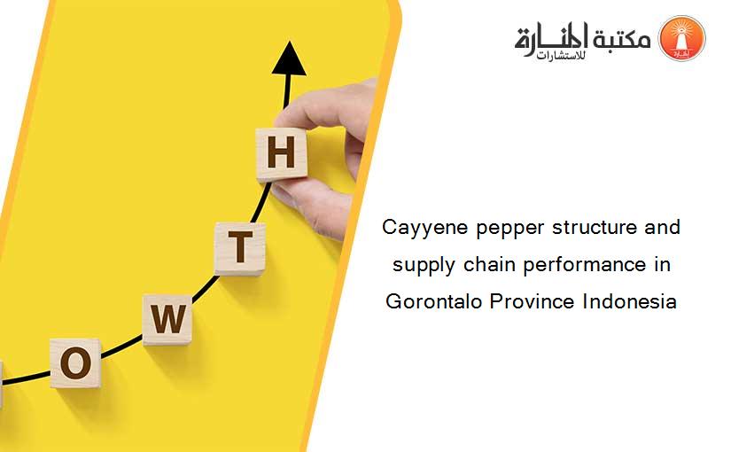 Cayyene pepper structure and supply chain performance in Gorontalo Province Indonesia