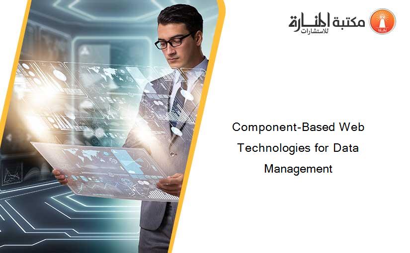 Component-Based Web Technologies for Data Management