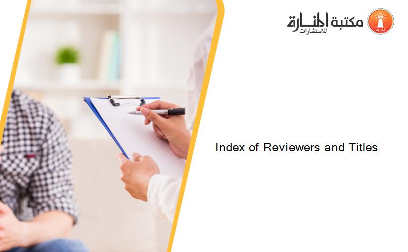Index of Reviewers and Titles