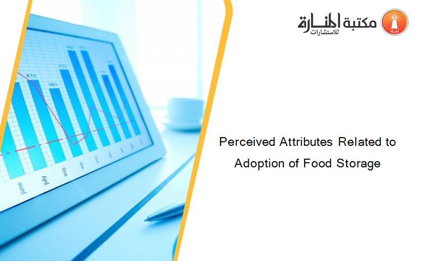 Perceived Attributes Related to Adoption of Food Storage
