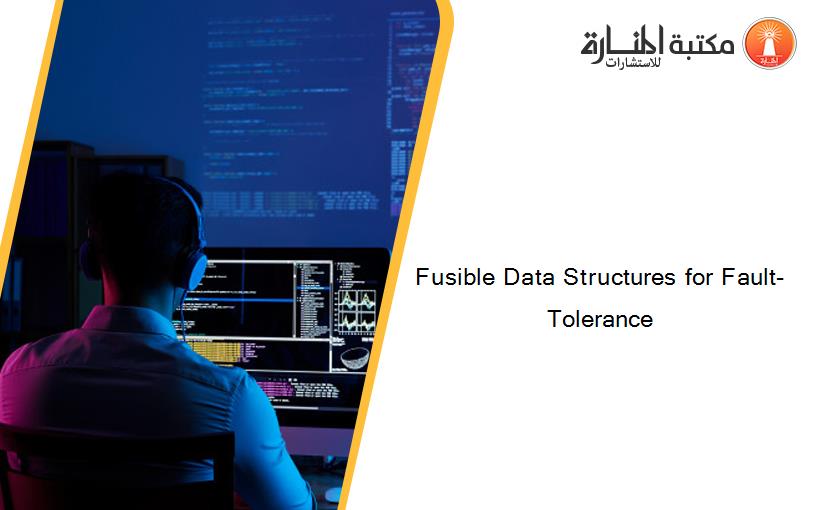 Fusible Data Structures for Fault-Tolerance