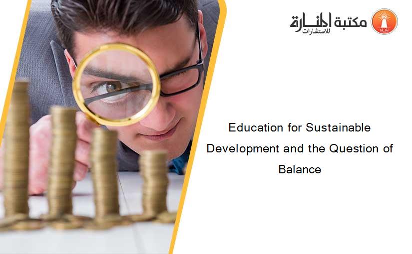 Education for Sustainable Development and the Question of Balance