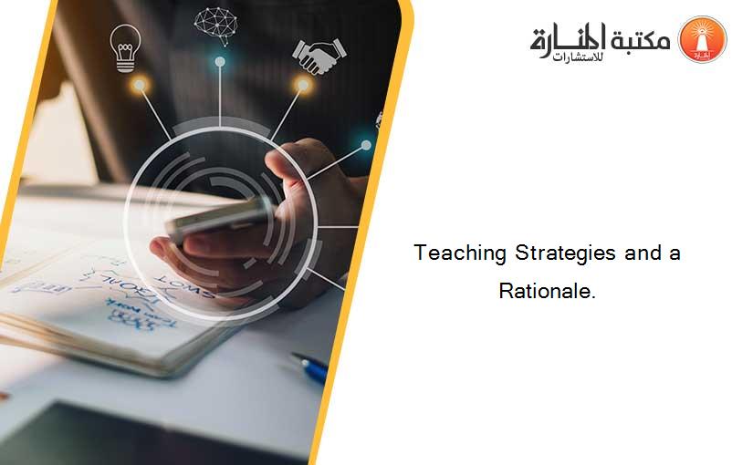 Teaching Strategies and a Rationale.