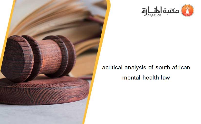 acritical analysis of south african mental health law