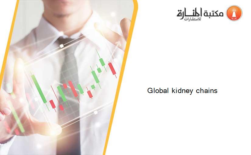 Global kidney chains