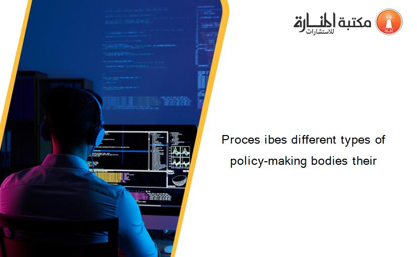 Proces ibes different types of policy-making bodies their