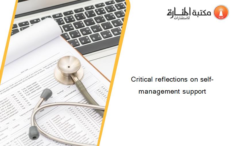 Critical reflections on self-management support